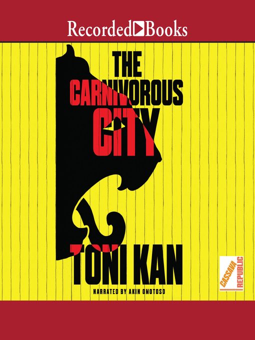 Title details for The Carnivorous City by Toni Kan - Available